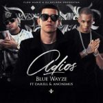 Blue Wayze Ft. Darell Y Anonimus - Adios MP3